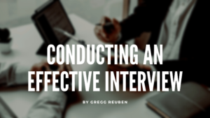 Conducting An Effective Interview Gregg Reuben Min