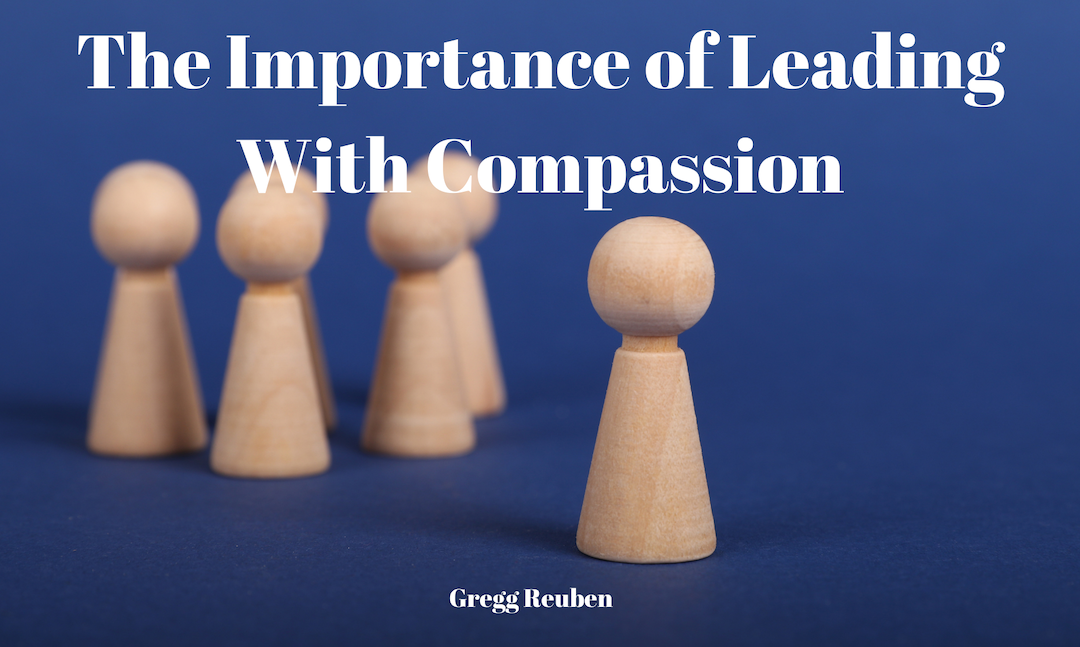 The Importance of Leading With Compassion