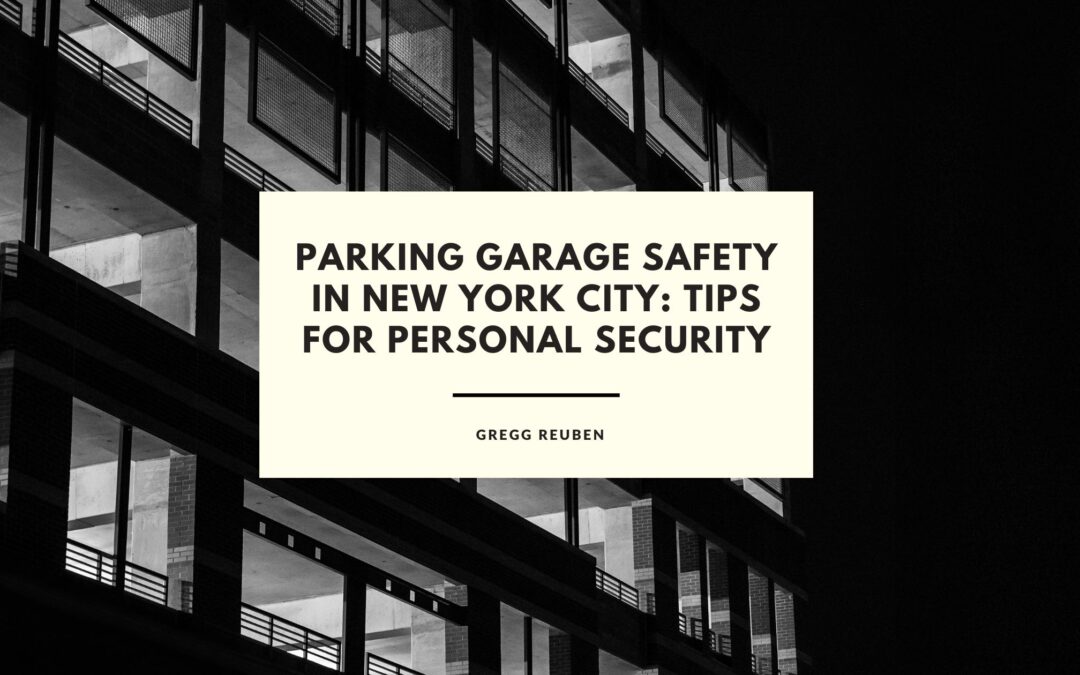 Parking Garage Safety in New York City: Tips for Personal Security