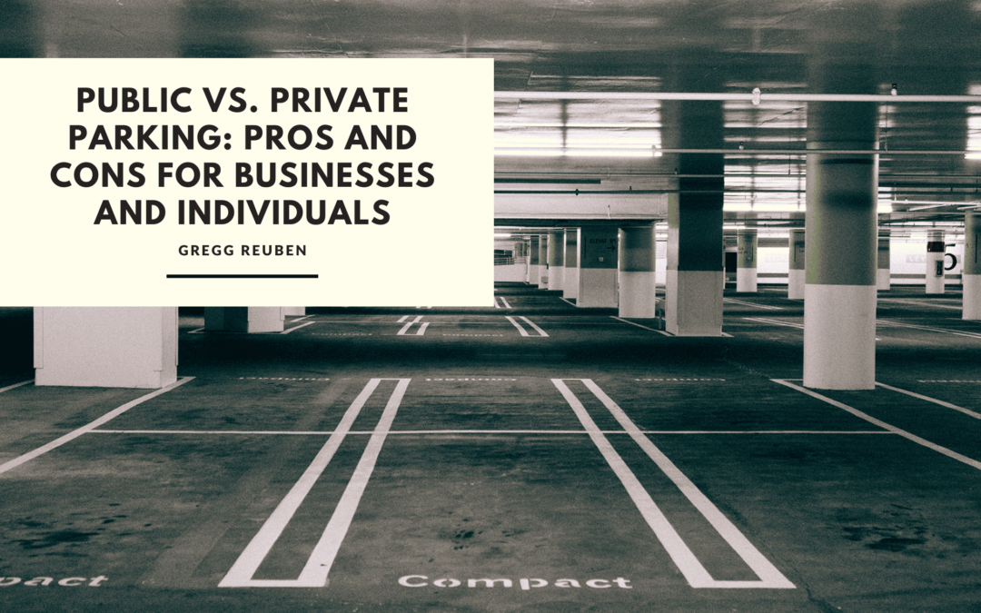Public vs. Private Parking Pros and Cons for Businesses and Individuals