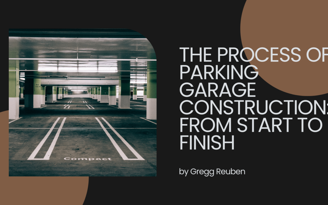 The Process of Parking Garage Construction: From Start to Finish